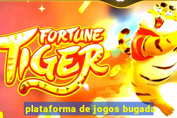 plataforma de jogos bugada